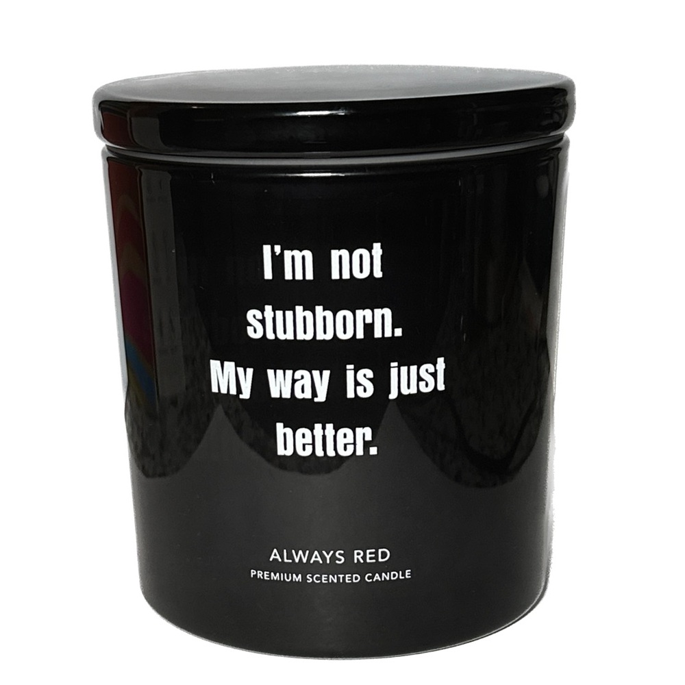 ‘I’m Not Stubborn…” Novelty 12oz candle - Picture 2 of 6